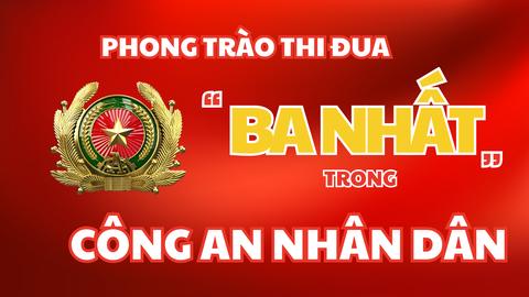 Phong trào thi đua “Ba nhất: Kỷ luật nhất – Trung thành nhất – Gần dân nhất”