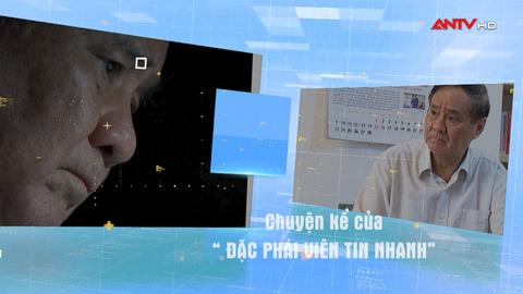 Chuyện kể của "đặc phái viên tin nhanh"