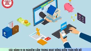 Các hành vi bị nghiêm cấm trong hoạt động kiểm toán nội bộ ngân hàng nhà nước