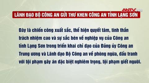 Lãnh đạo Bộ Công an gửi Thư khen Công an tỉnh Lạng Sơn