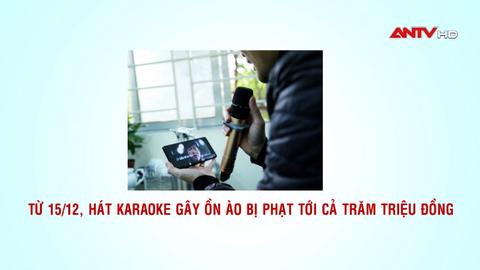 Từ 15/12, hát karaoke gây ồn ào bị phạt tới cả trăm triệu đồng
