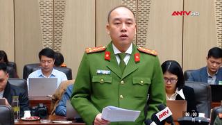 Bộ Công an thông tin về các vụ án trọng điểm