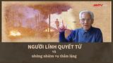 Người lính quyết tử và những nhiệm vụ thầm lặng