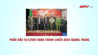 Phấn đấu 15/1/2026 hoàn thành Chiến dịch Quang Trung