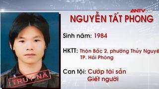 Truy nã đối tượng về tội cướp tài sản và giết người