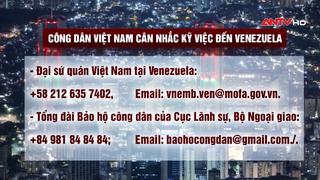 Khuyến cáo công dân Việt Nam đến Venezuela vào thời điểm hiện tại