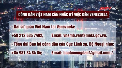 Khuyến cáo công dân Việt Nam đến Venezuela vào thời điểm hiện tại