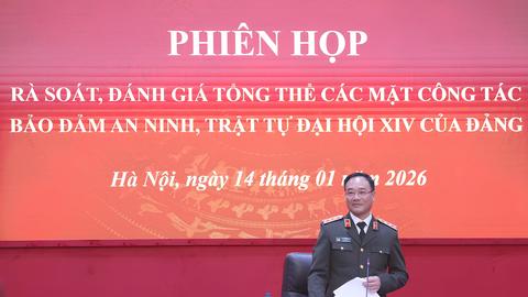 Toàn lực lượng Công an triển khai cấp độ cao nhất, bảo vệ tuyệt đối an toàn Đại hội XIV của Đảng