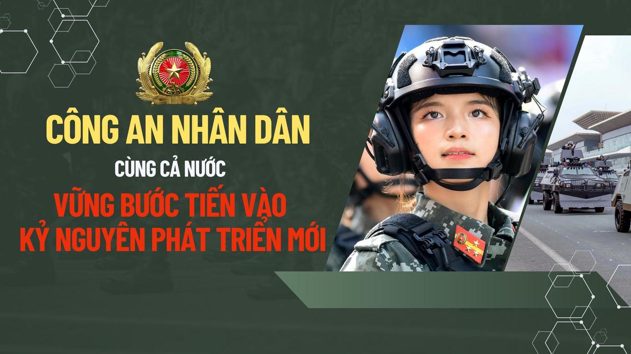 Xây dựng lực lượng CAND cách mạng, chính quy, tinh nhuệ, hiện đại trong kỷ nguyên số
