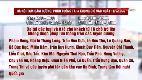 Hà Nội tạm cấm đường, phân luồng tại 4 khung giờ vào ngày 19/1