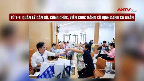 Từ 1-7, quản lý cán bộ, công chức, viên chức bằng số định danh cá nhân