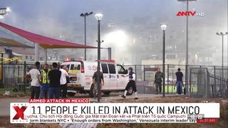 Mexico: Xả súng tại trận bóng đá, ít nhất 11 người thiệt mạng