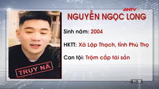 Truy nã 2 đối tượng trộm cắp tài sản
