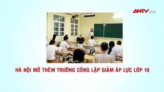 Hà Nội mở thêm trường công lập giảm áp lực lớp 10