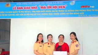 Phụ nữ Công an tỉnh Cà Mau bàn giao “Mái ấm hội viên”