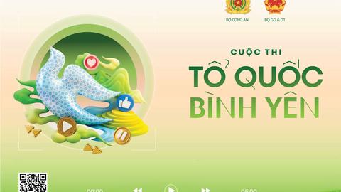 Thể lệ cuộc thi sáng tạo video 'Tổ quốc bình yên' năm 2026