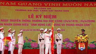 Trường Đại học CSND đón nhận danh hiệu Anh hùng Lực lượng vũ trang nhân dân