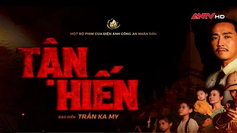 Bộ phim "Tận hiến"- Lời tri ân dành cho lực lượng Tình báo Công an nhân dân 