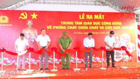Cà Mau ra mắt Trung tâm giáo dục cộng đồng PCCC và CNCH