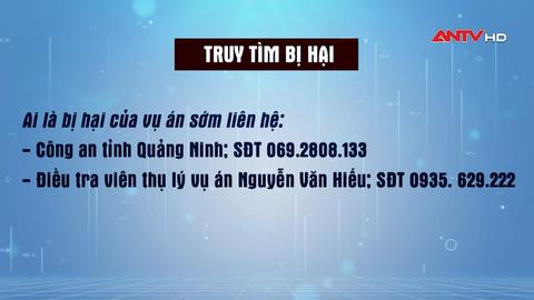 Công an tỉnh Quảng Ninh thông báo tìm bị hại