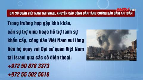 Khuyến cáo công dân Việt Nam tại Israel tăng cường bảo đảm an toàn