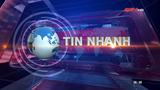 Tin nhanh lúc 9h ngày 13/6/2026