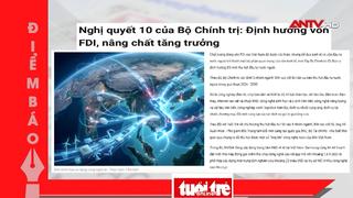 Tin tức nổi bật trên báo số ra ngày hôm nay (17/6)