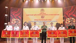 Bế mạc Liên hoan nghệ thuật quần chúng lực lượng An ninh nhân dân 