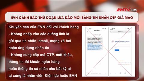 EVN cảnh báo thủ đoạn lừa đảo mới bằng tin nhắn OTP giả mạo