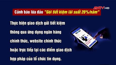Cảnh báo lừa đảo "Gói tiết kiệm lãi suất 20%/năm"