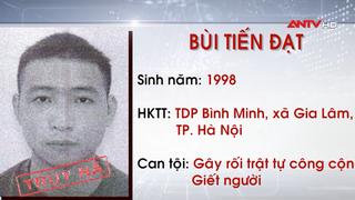 Truy nã đối tượng gây rối trật tự công cộng và giết người