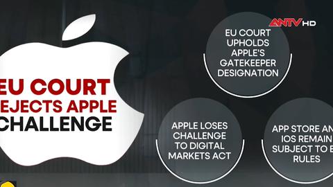 Apple thua kiện liên quan đến các quy tắc cạnh tranh kỹ thuật số của EU