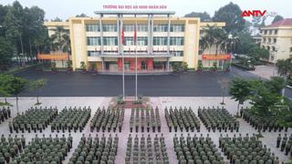 Đại học An ninh nhân dân - Bản lĩnh thép và khát vọng tinh nhuệ, hiện đại