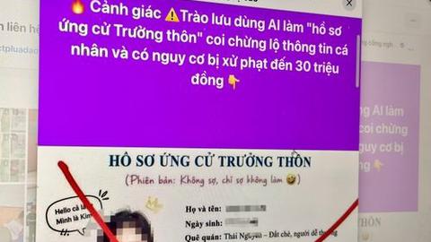 Cảnh giác trào lưu dùng AI tạo "hồ sơ ứng tuyển trưởng thôn"