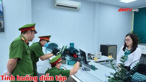 Diễn tập xử lý tình huống cướp ngân hàng có sử dụng vũ khí