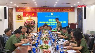 Công đoàn CAND triển khai thực hiện các nhiệm vụ trọng tâm 6 tháng cuối năm