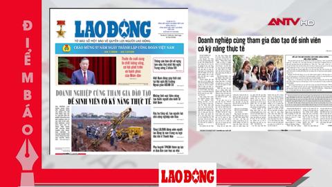 Tin tức nổi bật trên các số báo ra hôm nay