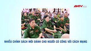 Nhiều chính sách mới dành cho người có công với cách mạng