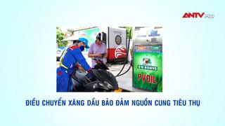 Điều chuyển xăng dầu bảo đảm nguồn cung tiêu thụ