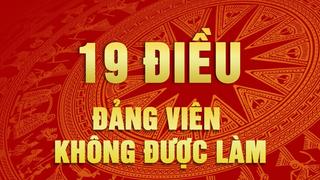 19 điều đảng viên không được làm - giữ gìn sự tôn nghiêm của Đảng