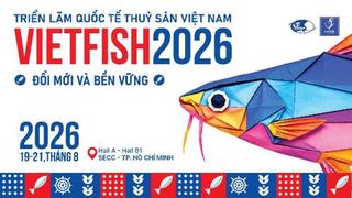VIETFISH 2026: nâng tầm thủy sản Việt