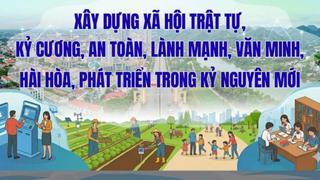 Xây dựng xã hội trật tự, kỷ cương, an toàn, lành mạnh, văn minh, hài hoà, phát triển