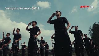 Tái hiện chiến công của những anh hùng an ninh trong phim "Kế hoạch CM12"