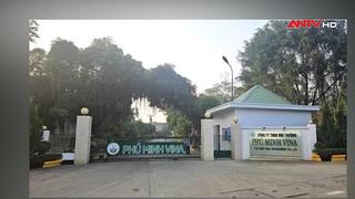 Thanh tra Chính phủ kiến nghị khởi tố 4 nhóm hành vi tại Công ty Phú Minh Vina