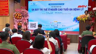 Hội nghị khoa học “sa sút trí tuệ ở người cao tuổi đa bệnh lý”