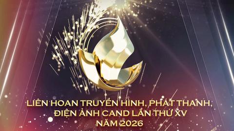 Thông báo số 02 Liên hoan Truyền hình, Phát thanh, Điện ảnh CAND lần thứ XV năm 2026